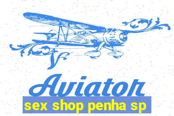 sex shop penha sp